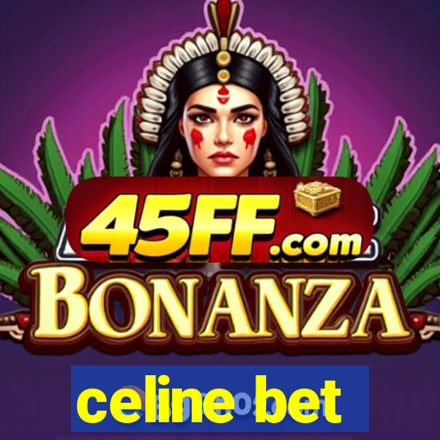 celine bet